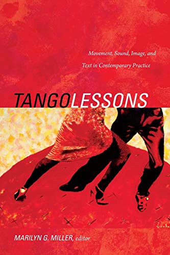Tango Lessons: Movement, Sound, Image, and Text in Contemporary Practice von Duke University Press